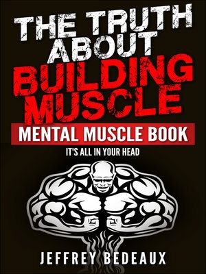 cover image of The Truth About Building Muscle